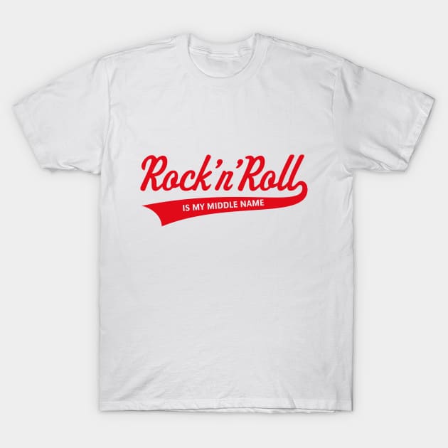 Rock 'n' Roll Is My Middle Name (Red) T-Shirt by MrFaulbaum